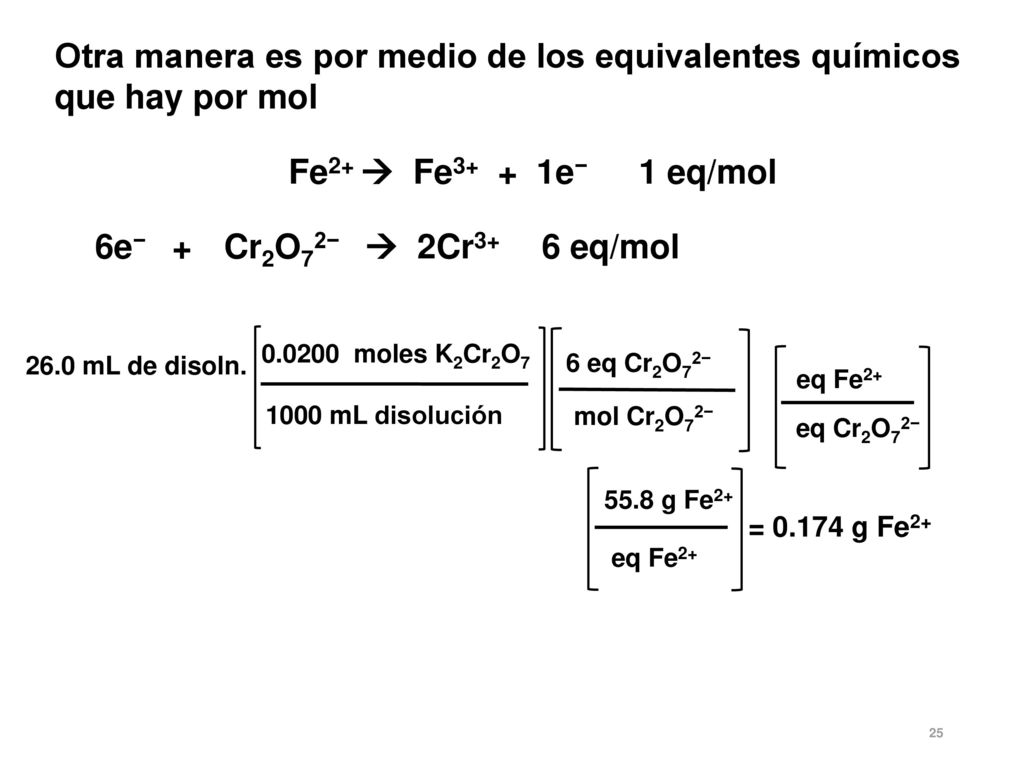 Otra manera es por medio de los equivalentes químicos que hay por mol