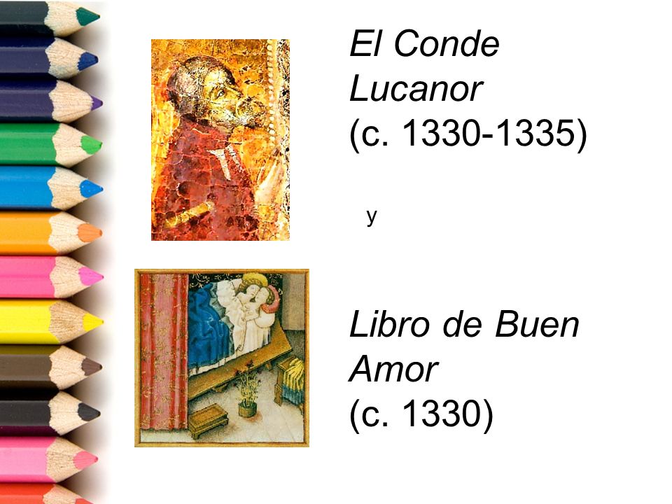 El Conde Lucanor (c ) y Libro de Buen Amor (c. 1330)