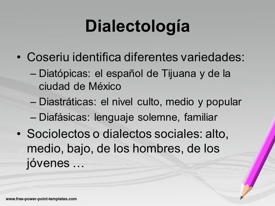 Dialectología Coseriu identifica diferentes variedades: