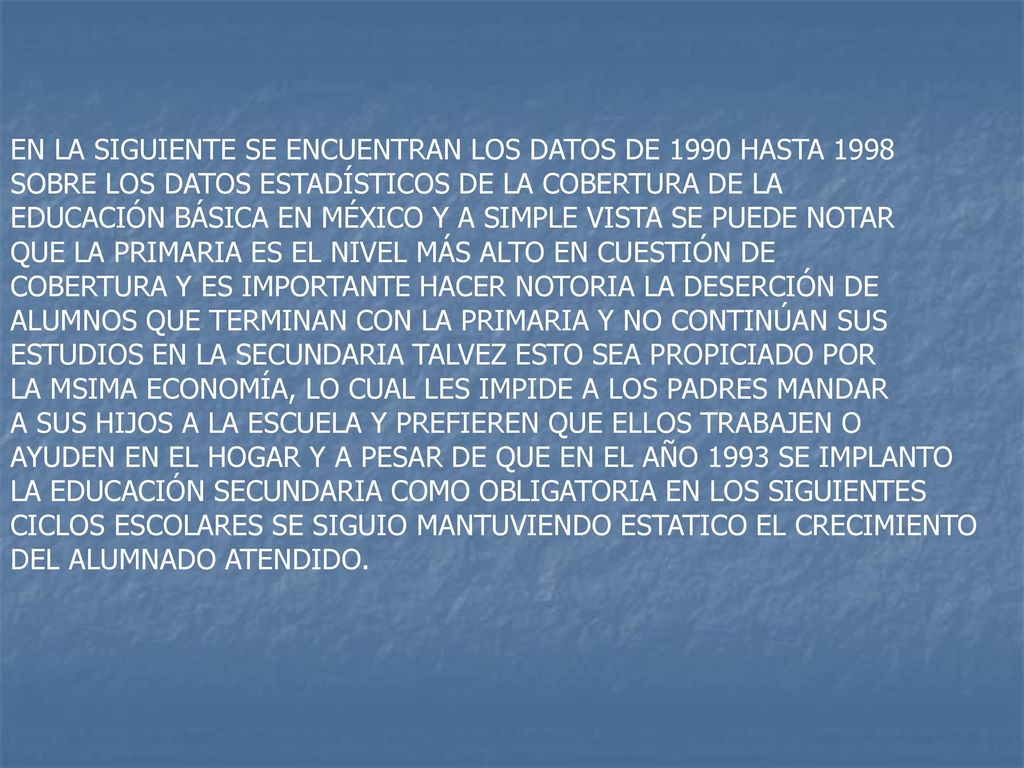 EN LA SIGUIENTE SE ENCUENTRAN LOS DATOS DE 1990 HASTA 1998