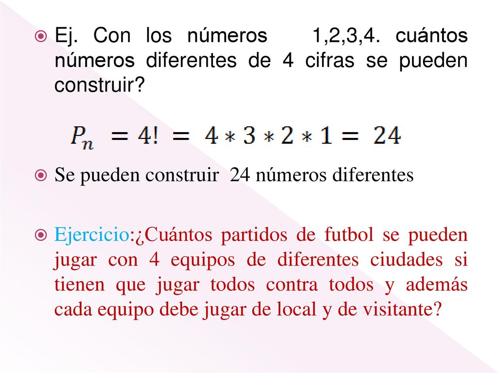 Ej. Con los números 1,2,3,4. cuántos números diferentes de 4 cifras se pueden construir