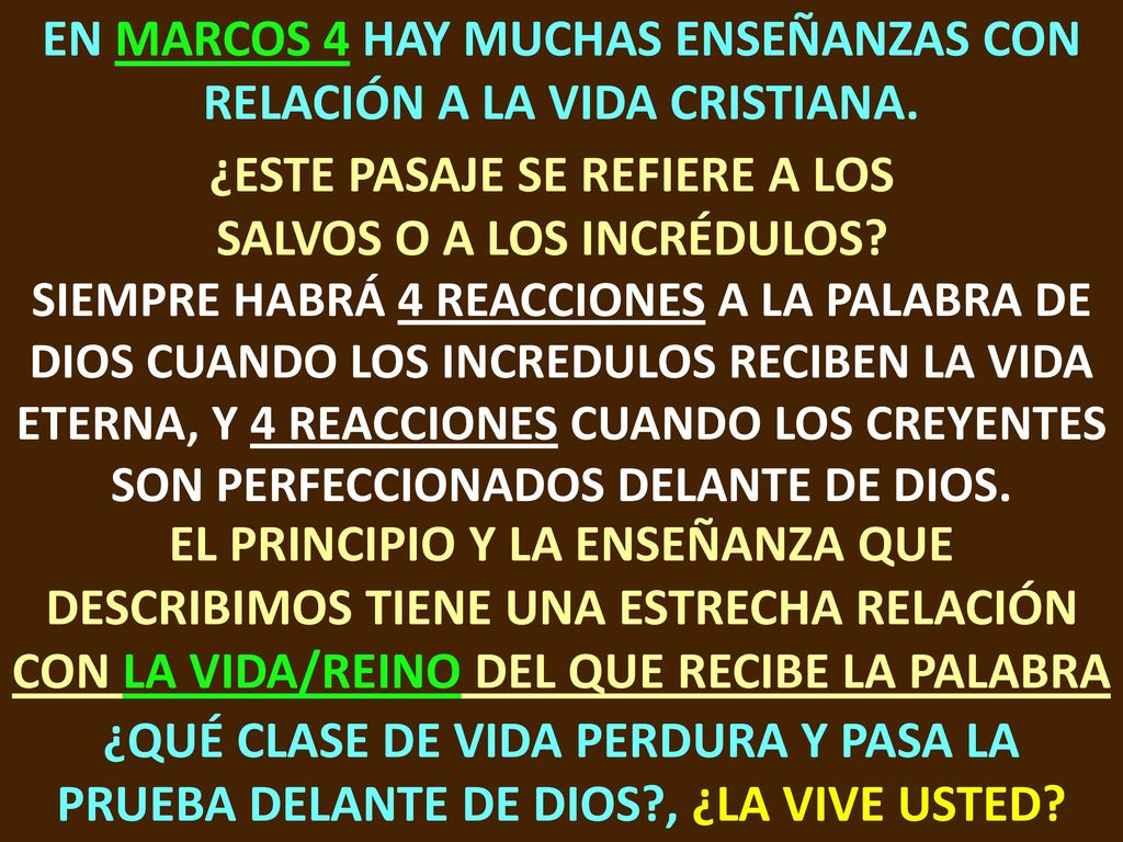 EN MARCOS 4 HAY MUCHAS ENSEÑANZAS CON RELACIÓN A LA VIDA CRISTIANA.