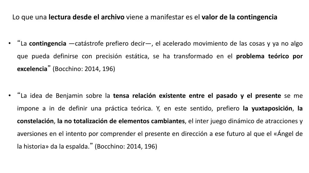 Lo que una lectura desde el archivo viene a manifestar es el valor de la contingencia