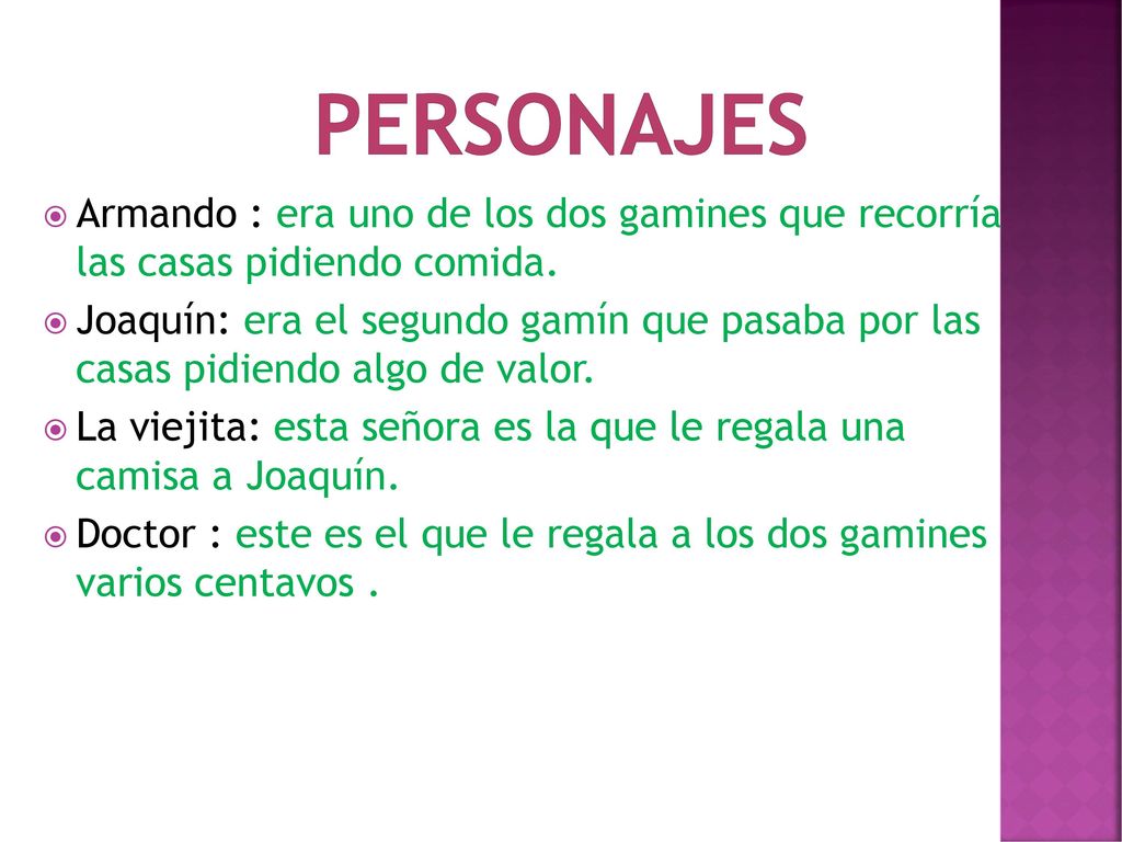 Personajes Armando : era uno de los dos gamines que recorría las casas pidiendo comida.