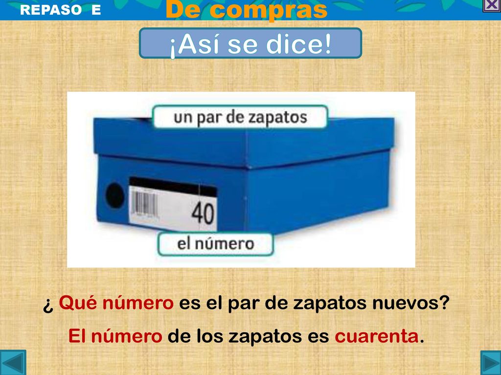 ¡Así se dice! De compras ¿ Qué número es el par de zapatos nuevos