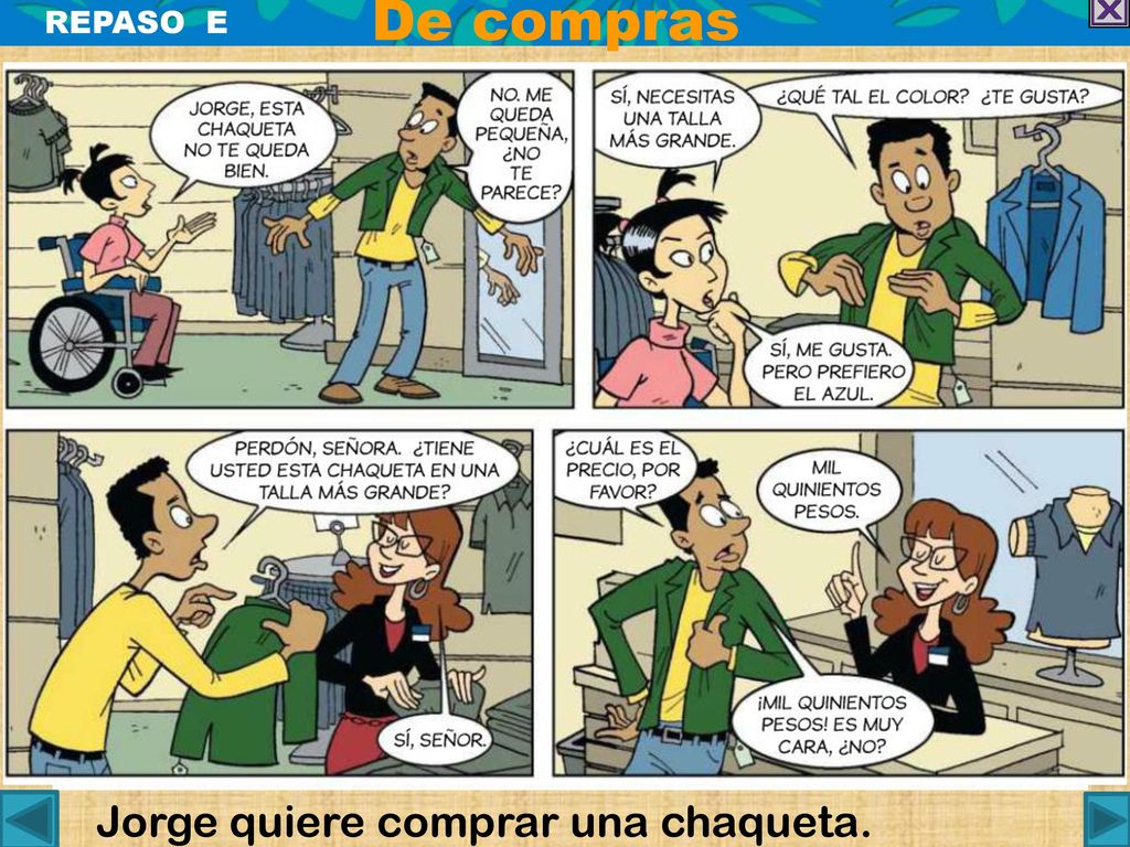 De compras REPASO E Jorge quiere comprar una chaqueta.