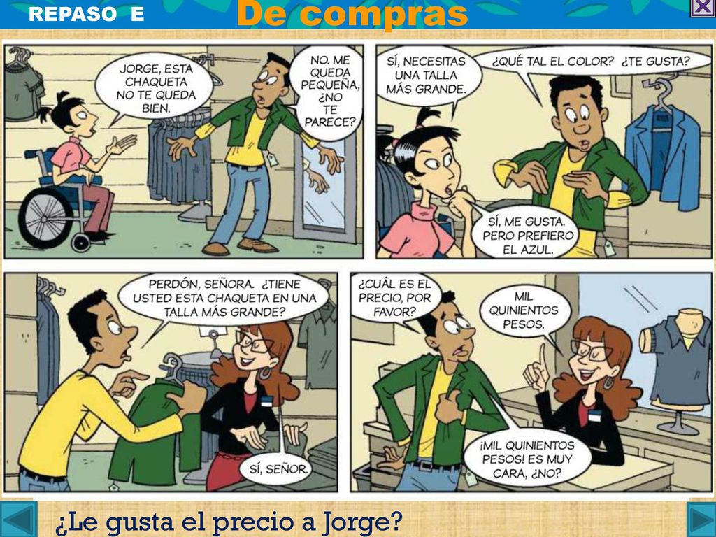 De compras REPASO E ¿Le gusta el precio a Jorge