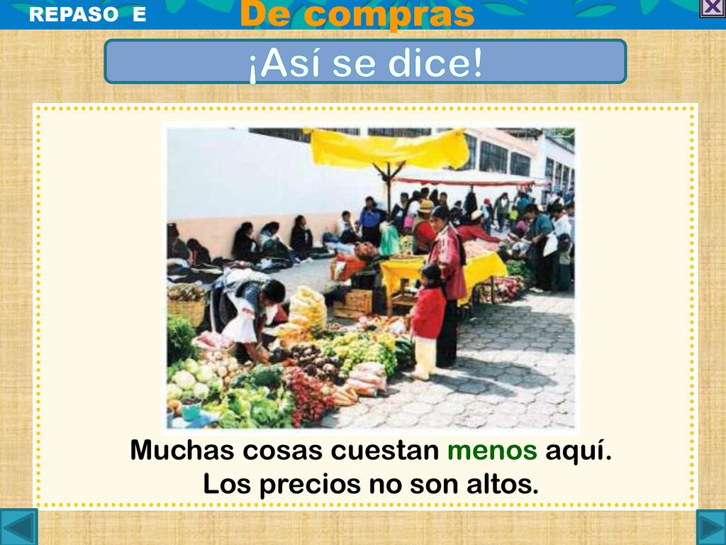 ¡Así se dice! De compras Muchas cosas cuestan menos aquí.