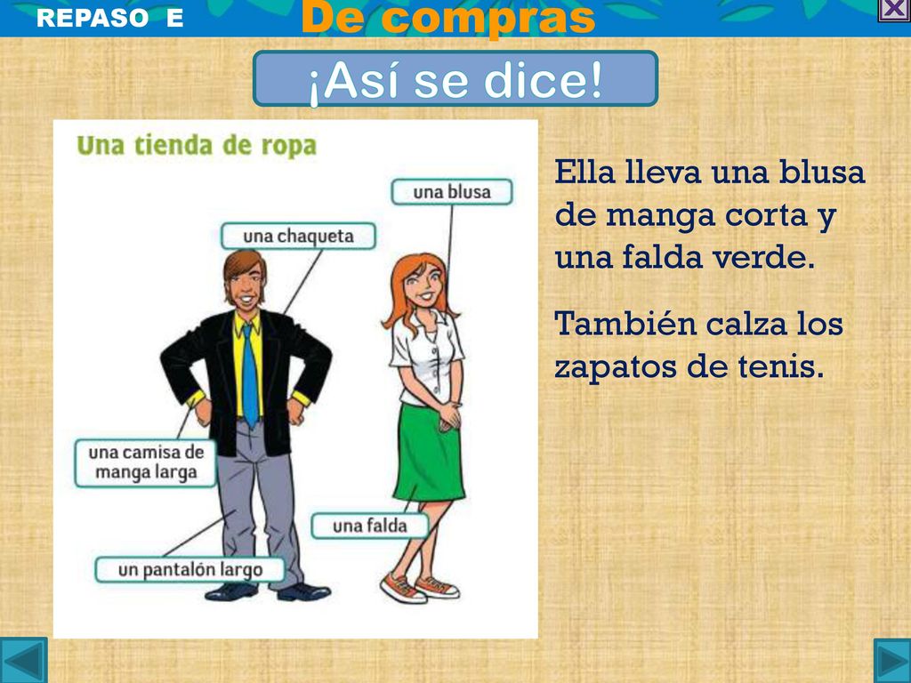 De compras REPASO E. ¡Así se dice. Ella lleva una blusa de manga corta y una falda verde.