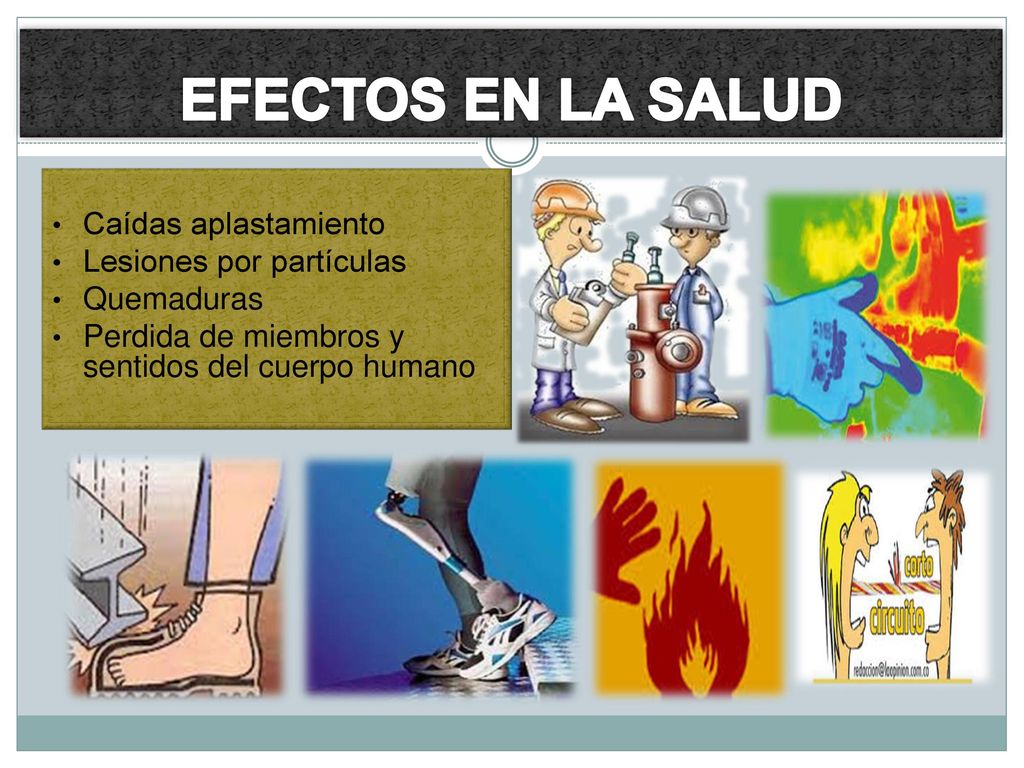 EFECTOS EN LA SALUD Caídas aplastamiento Lesiones por partículas
