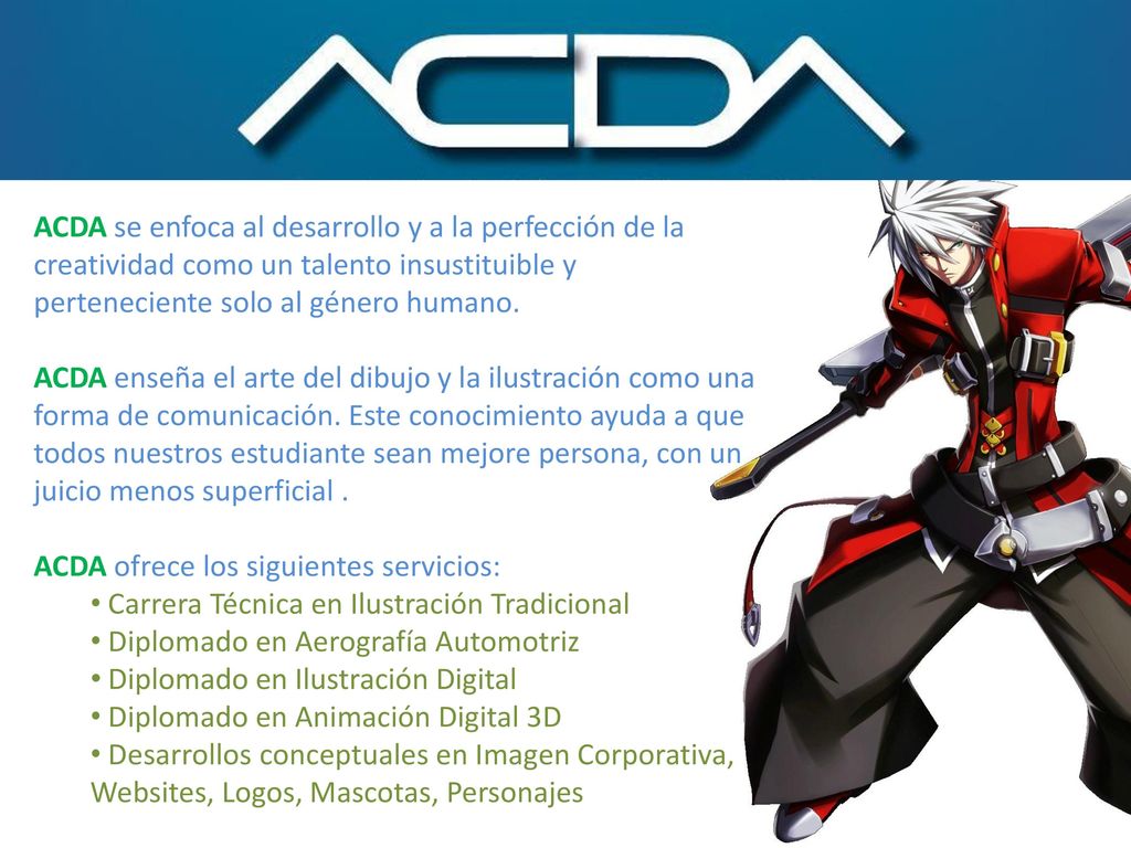 ACDA se enfoca al desarrollo y a la perfección de la creatividad como un talento insustituible y perteneciente solo al género humano.