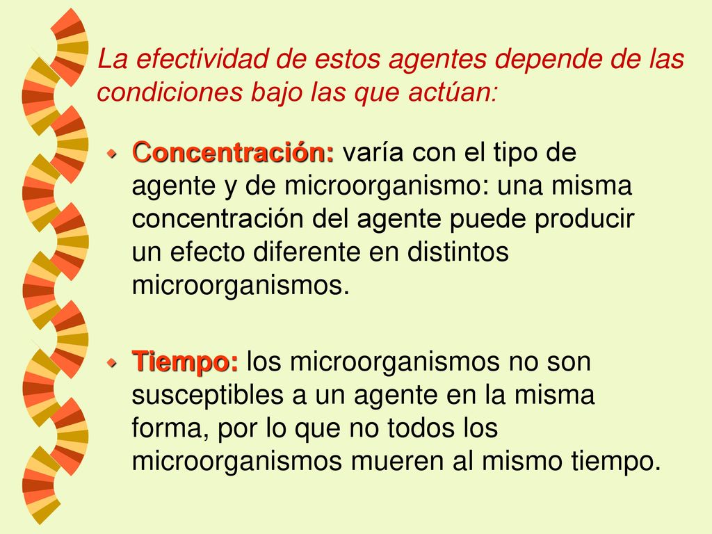 La efectividad de estos agentes depende de las condiciones bajo las que actúan: