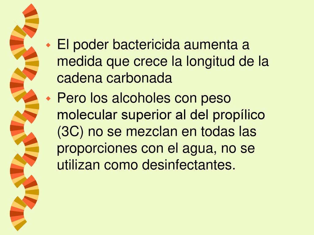El poder bactericida aumenta a medida que crece la longitud de la cadena carbonada