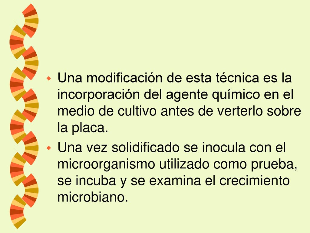Una modificación de esta técnica es la incorporación del agente químico en el medio de cultivo antes de verterlo sobre la placa.