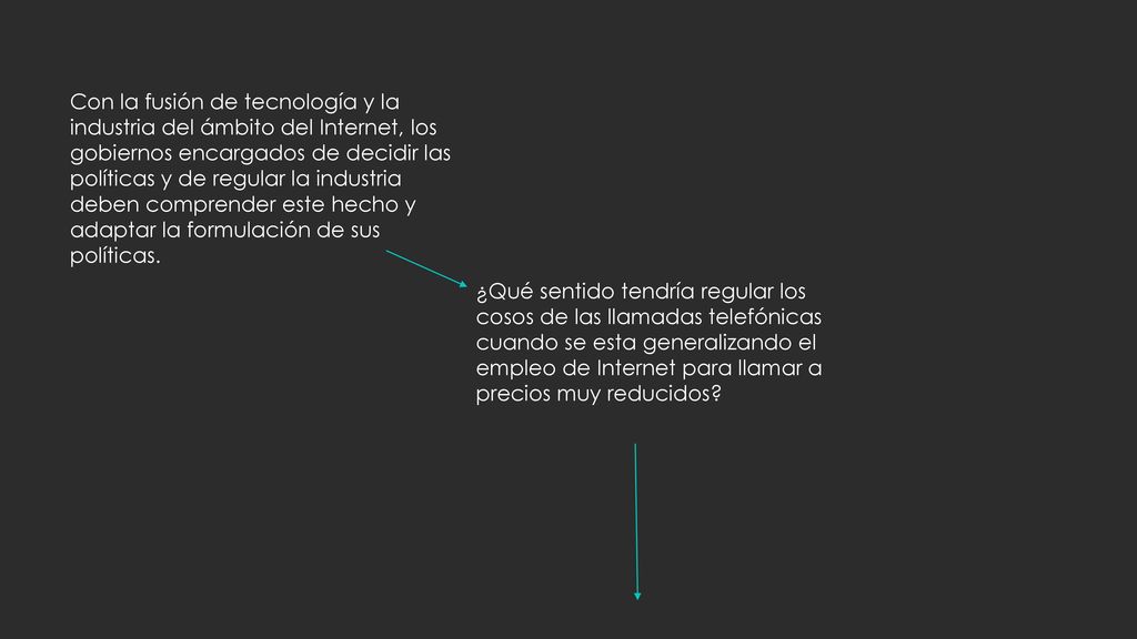 Con la fusión de tecnología y la industria del ámbito del Internet, los gobiernos encargados de decidir las políticas y de regular la industria deben comprender este hecho y adaptar la formulación de sus políticas.