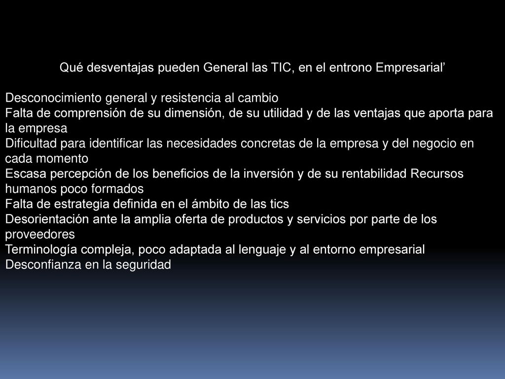 Qué desventajas pueden General las TIC, en el entrono Empresarial’