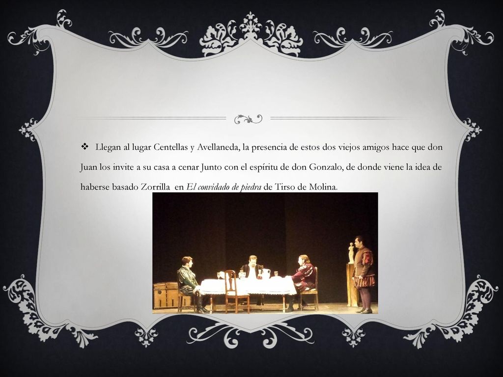 Llegan al lugar Centellas y Avellaneda, la presencia de estos dos viejos amigos hace que don