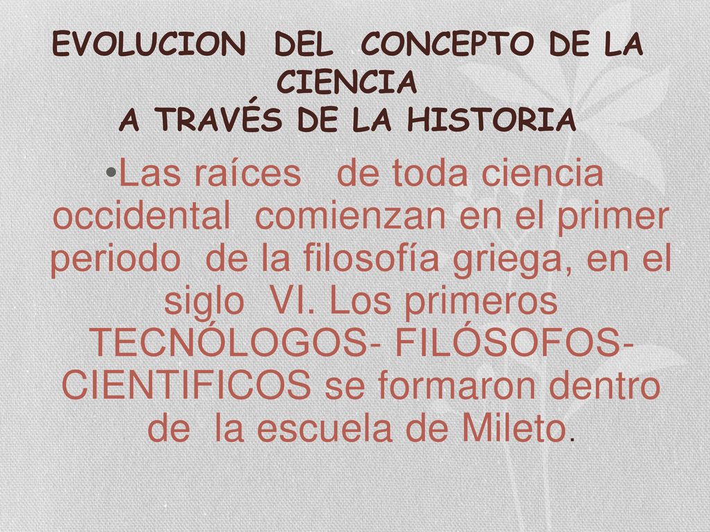 EVOLUCION DEL CONCEPTO DE LA CIENCIA A TRAVÉS DE LA HISTORIA