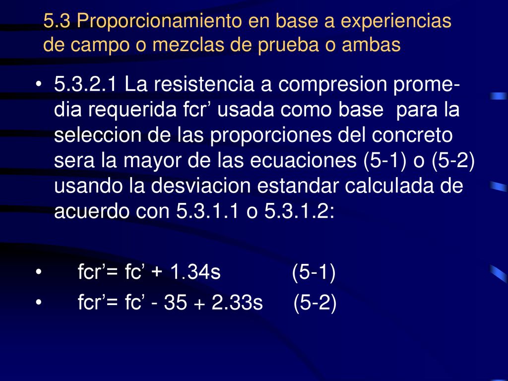 5.3 Proporcionamiento en base a experiencias de campo o mezclas de prueba o ambas