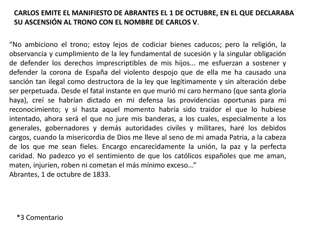 CARLOS EMITE EL MANIFIESTO DE ABRANTES EL 1 DE OCTUBRE, EN EL QUE DECLARABA SU ASCENSIÓN AL TRONO CON EL NOMBRE DE CARLOS V.