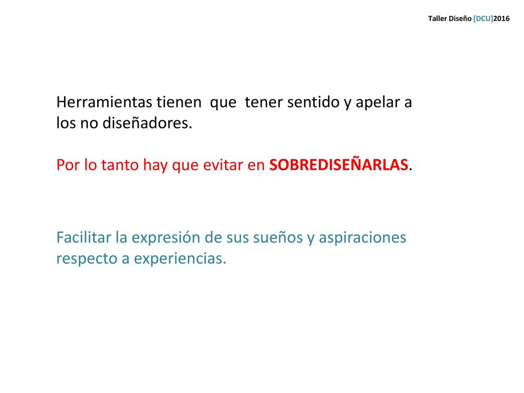 Herramientas tienen que tener sentido y apelar a los no diseñadores.