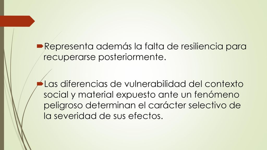 Representa además la falta de resiliencia para recuperarse posteriormente.