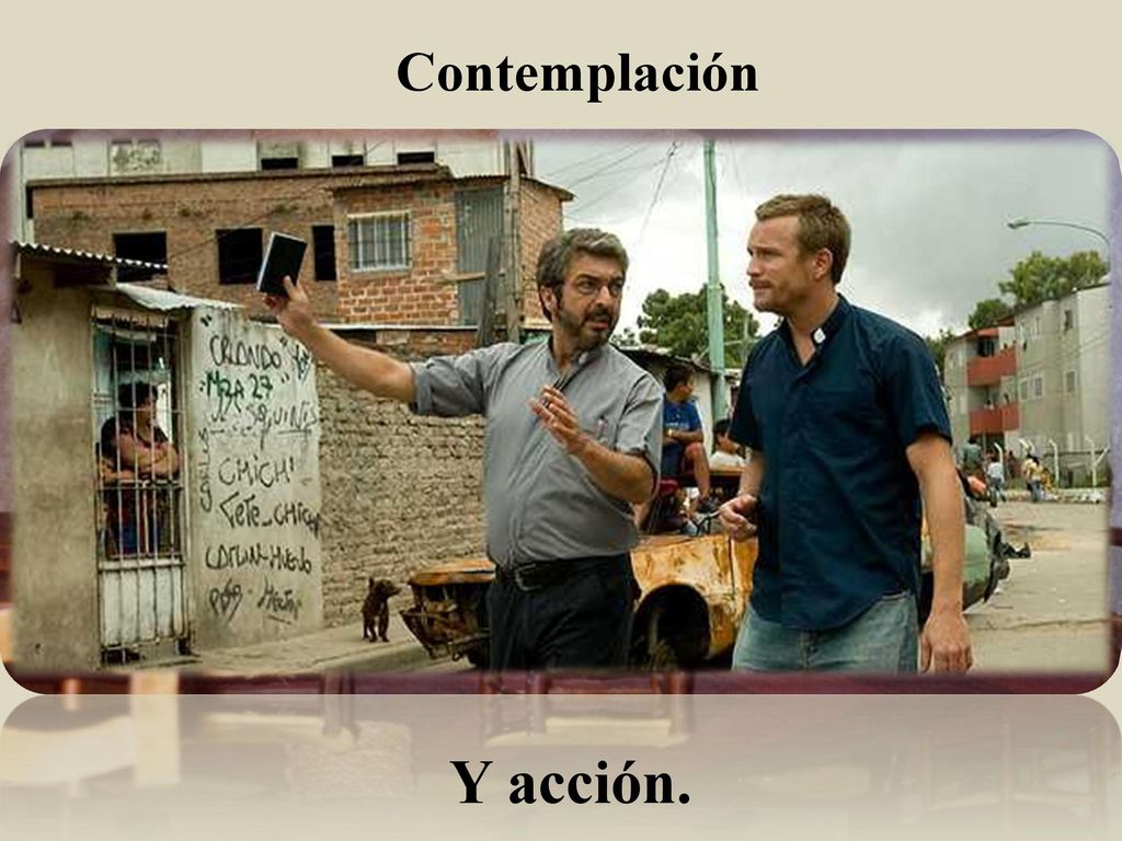 Llevar a los hombres hasta Cristo exige: contemplación y acción.