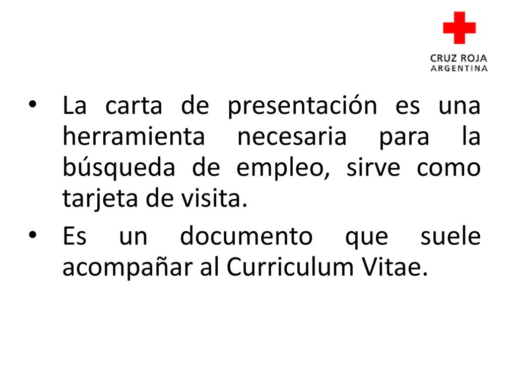 La carta de presentación es una herramienta necesaria para la búsqueda de empleo, sirve como tarjeta de visita.