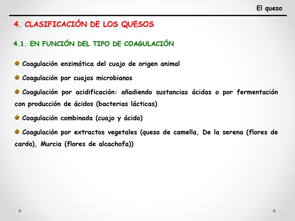4. CLASIFICACIÓN DE LOS QUESOS 4.1. EN FUNCIÓN DEL TIPO DE COAGULACIÓN