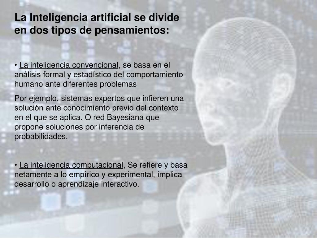 La Inteligencia artificial se divide en dos tipos de pensamientos: