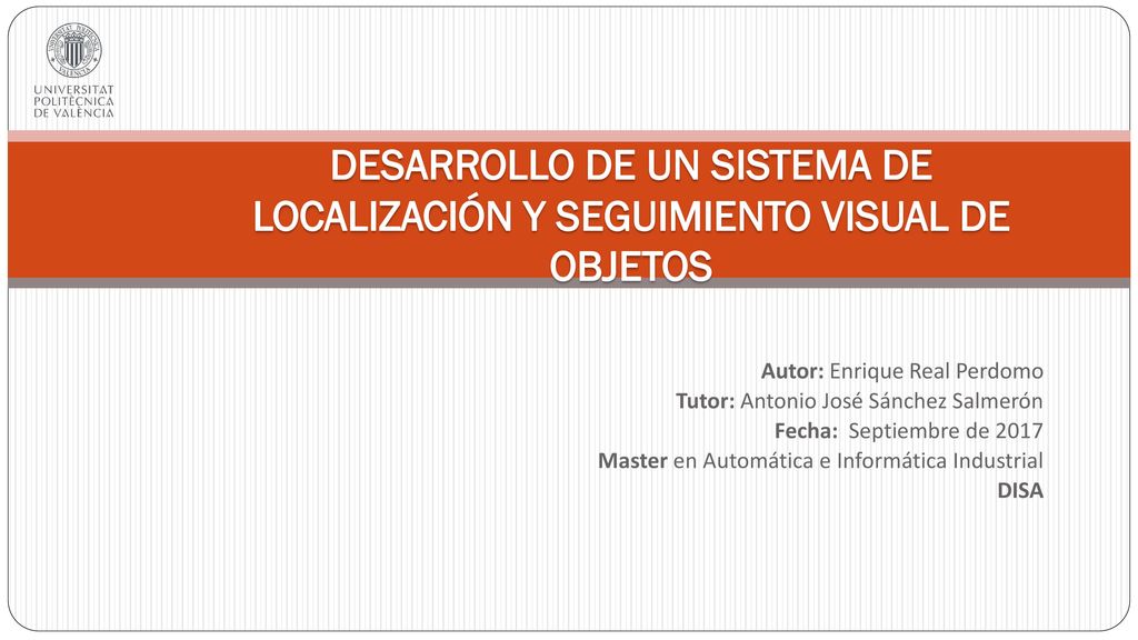DESARROLLO DE UN SISTEMA DE LOCALIZACIÓN Y SEGUIMIENTO VISUAL DE OBJETOS