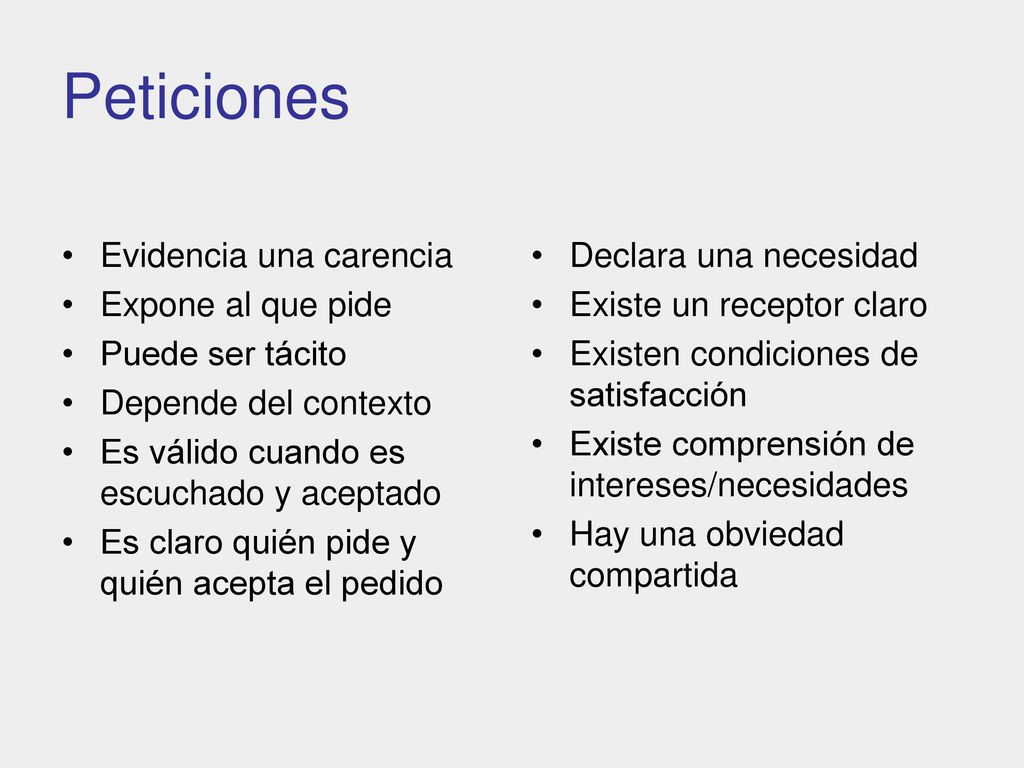 Peticiones Evidencia una carencia Expone al que pide Puede ser tácito