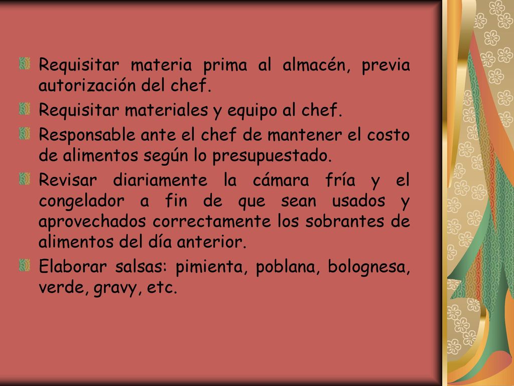 Requisitar materia prima al almacén, previa autorización del chef.