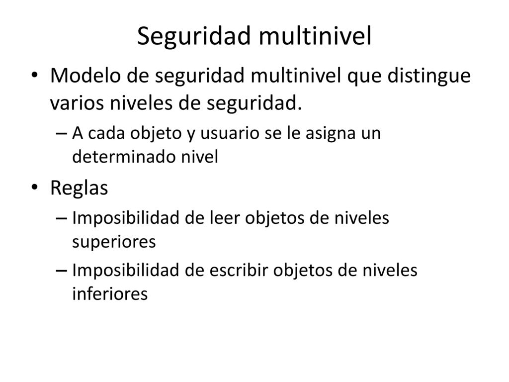 Seguridad multinivel Modelo de seguridad multinivel que distingue varios niveles de seguridad.