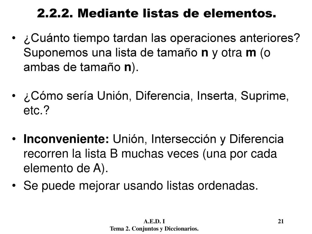 Mediante listas de elementos.