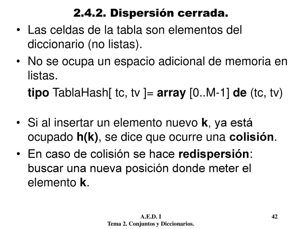 Las celdas de la tabla son elementos del diccionario (no listas).