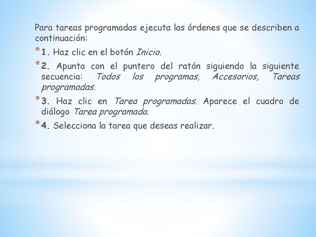 Para tareas programadas ejecuta las órdenes que se describen a continuación: