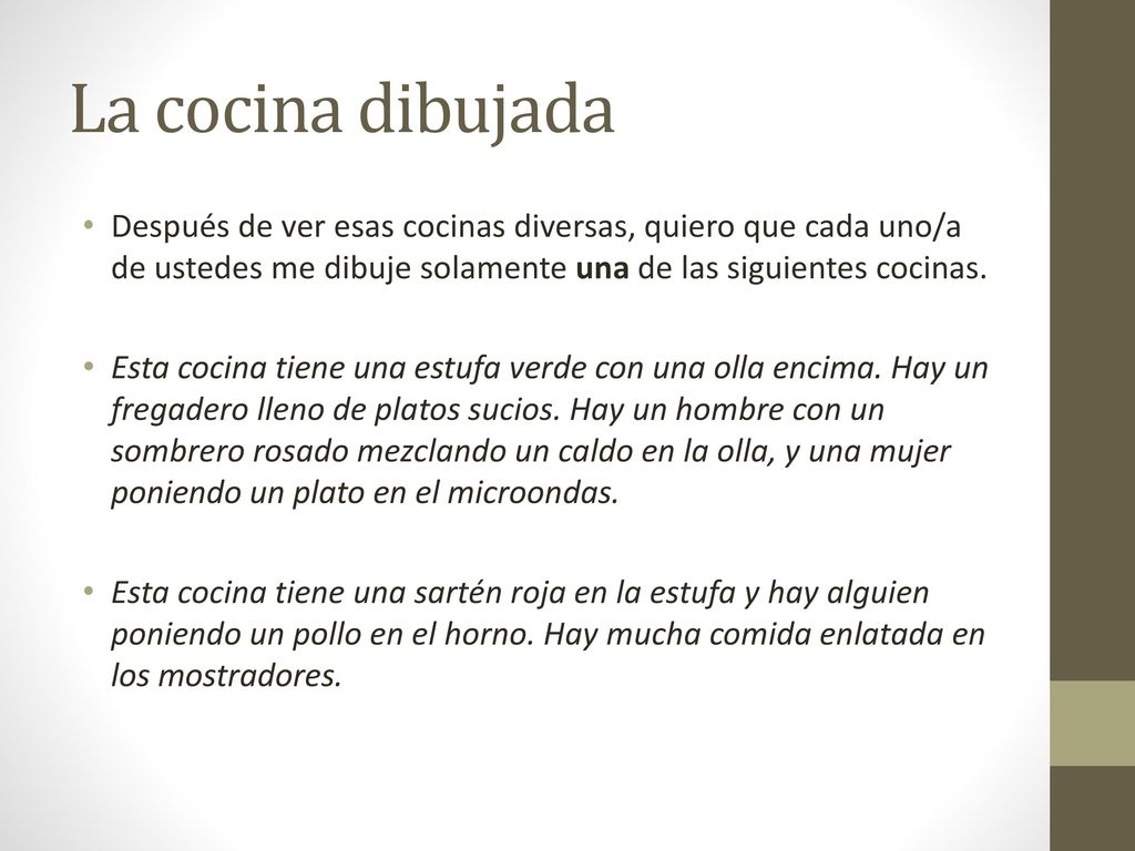 La cocina dibujada Después de ver esas cocinas diversas, quiero que cada uno/a de ustedes me dibuje solamente una de las siguientes cocinas.