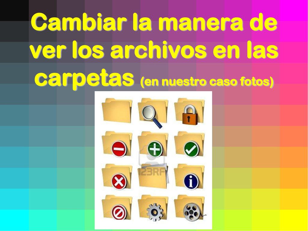 Cambiar la manera de ver los archivos en las carpetas (en nuestro caso fotos)