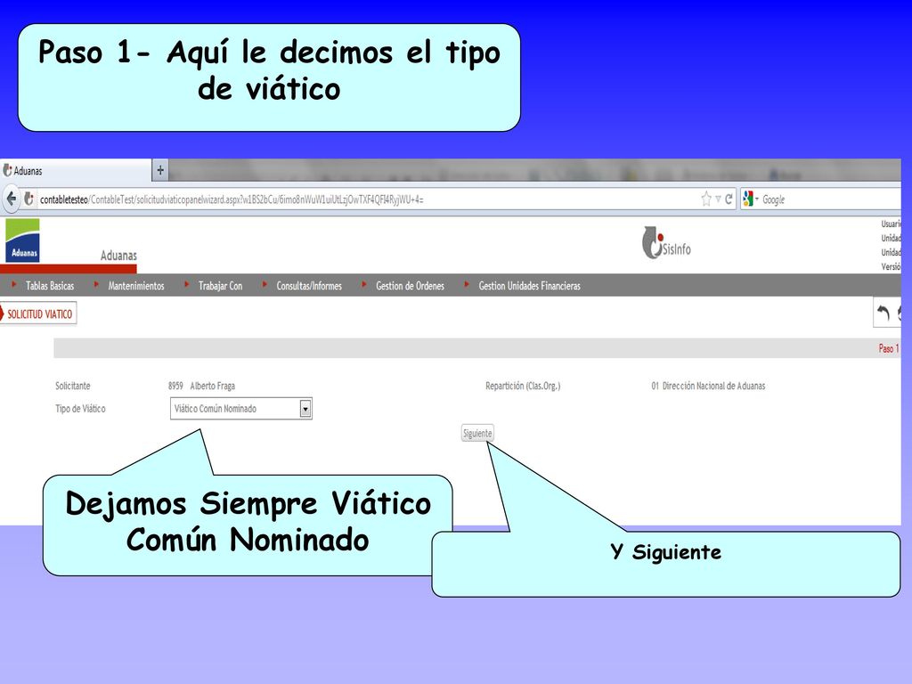Paso 1- Aquí le decimos el tipo de viático