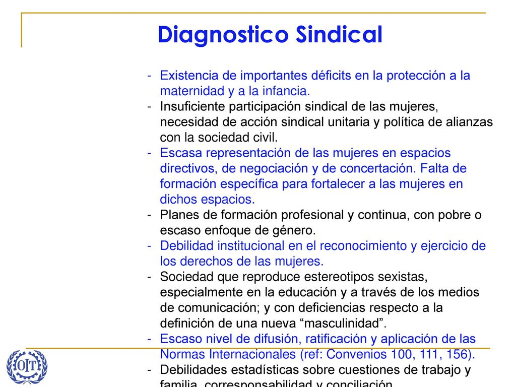 Diagnostico Sindical Existencia de importantes déficits en la protección a la maternidad y a la infancia.