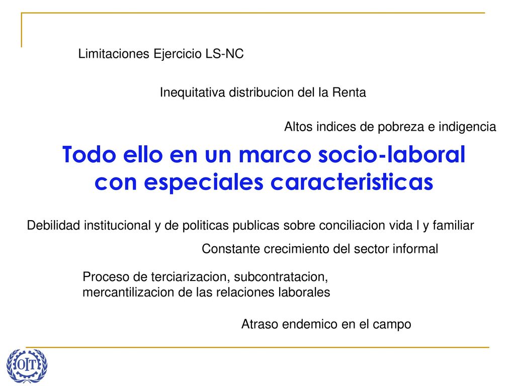 Todo ello en un marco socio-laboral con especiales caracteristicas