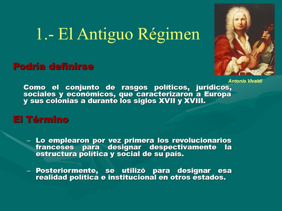 1.- El Antiguo Régimen Podría definirse El Término