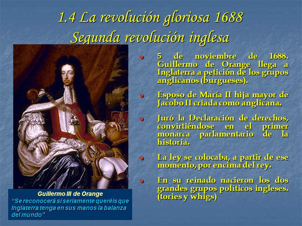 1.4 La revolución gloriosa 1688 Segunda revolución inglesa