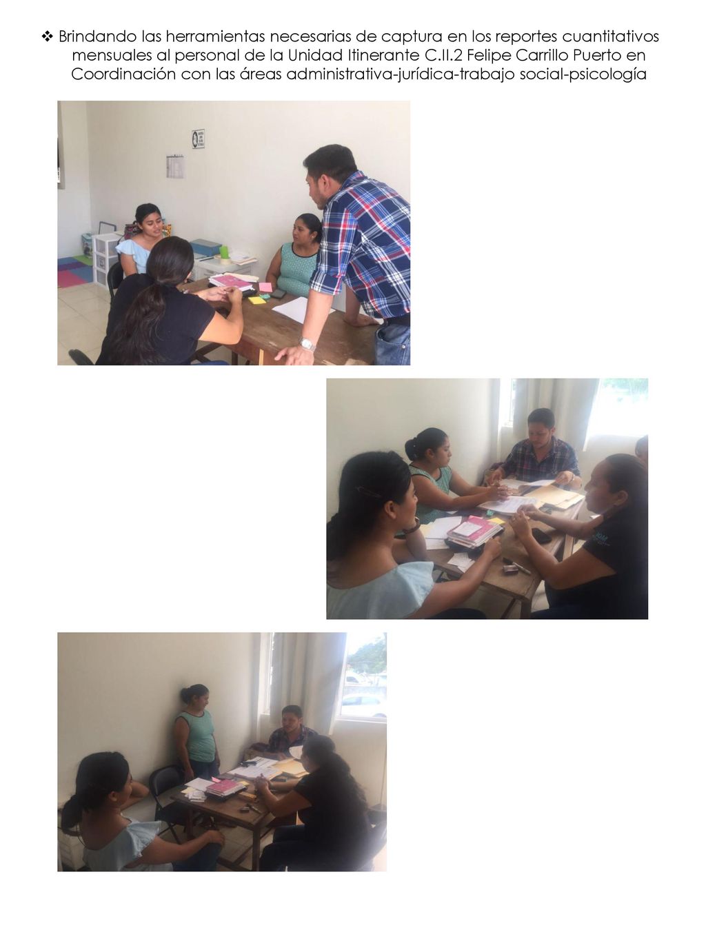 Brindando las herramientas necesarias de captura en los reportes cuantitativos mensuales al personal de la Unidad Itinerante C.II.2 Felipe Carrillo Puerto en Coordinación con las áreas administrativa-jurídica-trabajo social-psicología