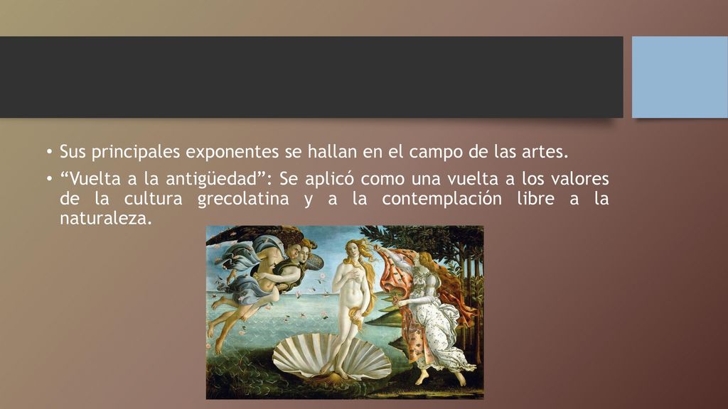 Sus principales exponentes se hallan en el campo de las artes.
