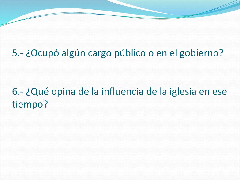 5. - ¿Ocupó algún cargo público o en el gobierno. 6
