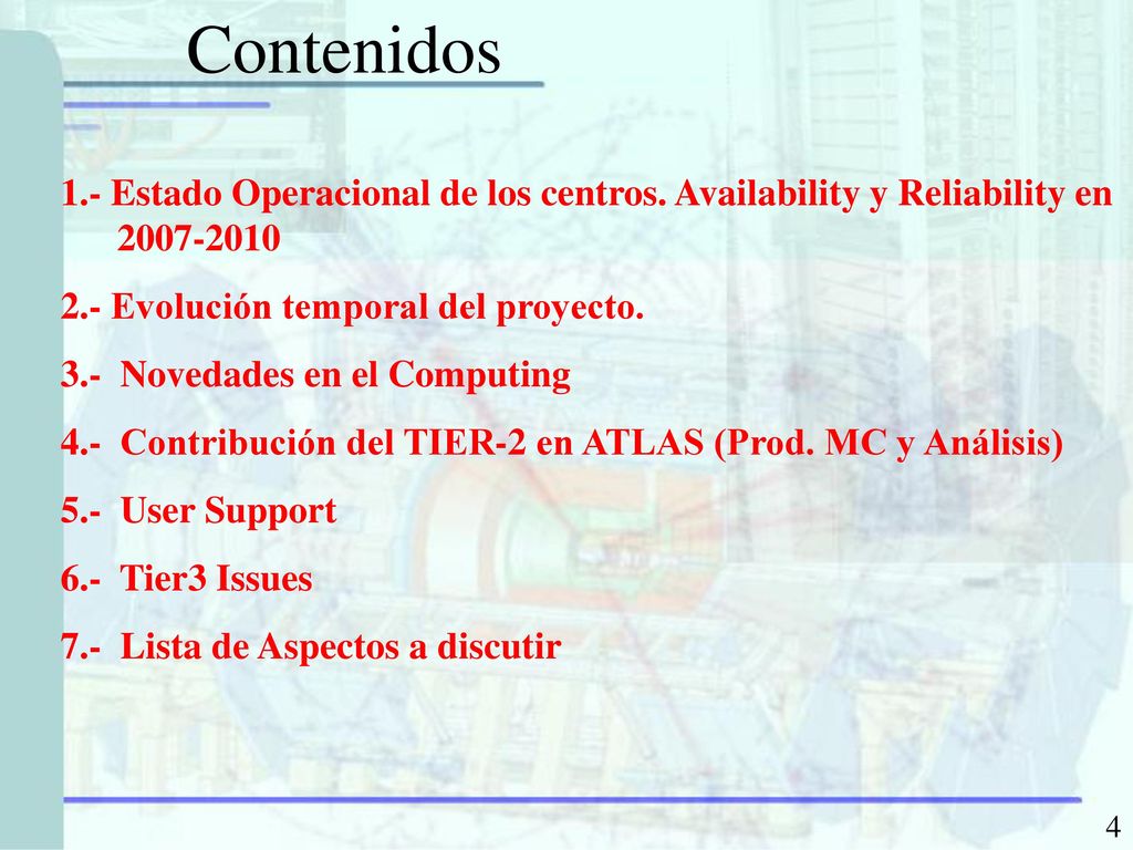 Contenidos 1.- Estado Operacional de los centros. Availability y Reliability en Evolución temporal del proyecto.