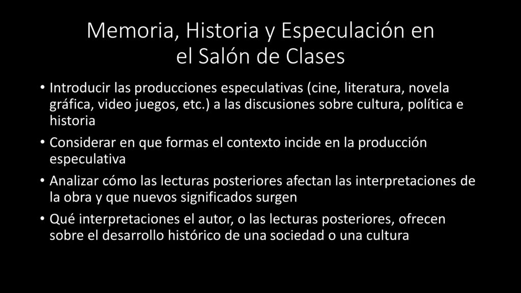 Memoria, Historia y Especulación en el Salón de Clases