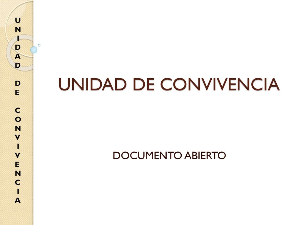U N I DAD DE CONV VENC A UNIDAD DE CONVIVENCIA DOCUMENTO ABIERTO